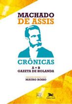 Livro - Machado de Assis - Crônicas A + B - Gazeta de Holanda Livro - Machado de Assis - Crônicas A + B - Gazeta de Holanda