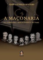Livro - Maçonaria e a campanha abolicionista no Pará Livro - Maçonaria e a campanha abolicionista no Pará