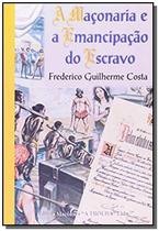 Livro - Maconaria E Emancipacao Do Escravo