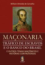 Livro - Maçonaria, tráfico de escravos e o Banco do Brasil Livro - Maçonaria, tráfico de escravos e o Banco do Brasil