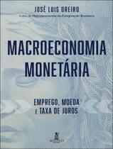 Livro - Macroeconomia Monetaria - Emprego, Moeda E Taxa De Juros