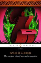Livro - Macunaíma, O Herói sem Nenhum Caráter - Com prefácio de Simone Rossinetti Rufinoni