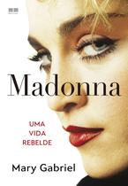 Livro - Madonna: Uma vida rebelde