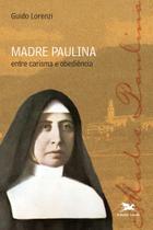 Livro - Madre Paulina - Entre carisma e obediência