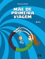 Livro - Mae De Primeira Viagem - 2ª Ed