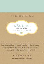 Livro - Mãe e pai, me contem a minha história? (Tesouros de família)