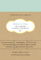 Livro - Mãe e pai, me contem a minha história? (Tesouros de família)