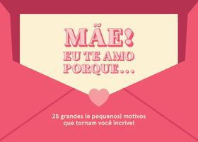 Livro - Mãe! Eu te amo porque...