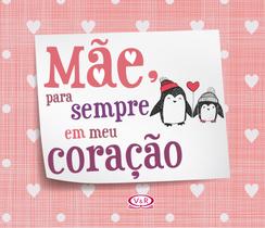 Livro - Mãe, para sempre em meu coração Livro - Mãe, para sempre em meu coração