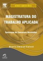 Livro - Magistratura do Trabalho Aplicada: Sentenças de Concursos Resolvidas