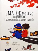 Livro - Maior Motivo Do Mundo E Outras His. De Sim E De Na
