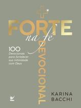 Livro - Mais Forte Na Fe - 100 Devocionais Para Fortalecer Sua Intimidade Com Deus
