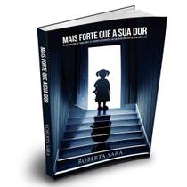 Livro Mais forte que a sua dor Roberta Sara