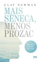 Livro - Mais Sêneca, menos Prozac