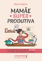 Livro - Mamãe Superprodutiva