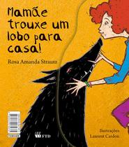 Livro - Mamãe trouxe um lobo para casa Livro - Mamãe trouxe um lobo para casa