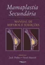 Livro Mamoplastia SecundáriaLivroManual De Reparos E Soluções - Di Livros