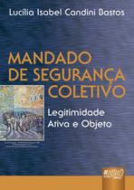 Livro - Mandado de Segurança Coletivo Livro - Mandado de Segurança Coletivo
