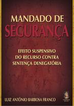 Livro - Mandado de segurança - efeito suspensivo Livro - Mandado de segurança - efeito suspensivo