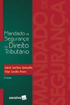 Livro - Mandado de Segurança no Direito Tributário - 2ª Edição 2017