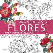 Livro Mandalas e Flores para Colorir e Relaxar - Arteterapia Antiestresse - LAFONTE