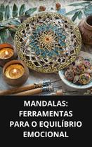 Livro Mandalas Ferramentas para o Equilíbrio Emocional Livro Mandalas Ferramentas para o Equilíbrio Emocional