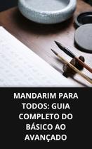 Livro Mandarim para Todos Guia Completo do Básico ao Avançado - DUKE EDITORA