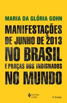Livro - Manifestações de junho de 2013 no Brasil e praças dos indignados no mundo Livro - Manifestações de junho de 2013 no Brasil e praças dos indignados no mundo
