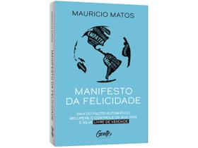 Livro Manifesto da Felicidade Mauricio Matos