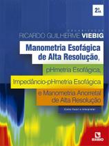 Livro Manometria Esofágica de Alta Resolução, Phmetria Esofáfica, 2ª Edição 2023 - Rubio