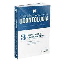 Livro - Manuais da Odontologia Para Provas e Concursos - Anatomia e Cirurgia Oral - Vol. 3 - Uzêda - Sanar