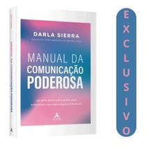 Livro Manual Da Comunicação Poderosa Darla Sierra Comunicação Com Segurança, Persuasão E Autoridade Guia Prático Pa Livro Manual Da Comunicação Poderosa Darla Sierra Comunicação Com Segurança, Persuasão E Autoridade Guia Prático Pa