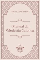 Livro - Manual da Modéstia Católica