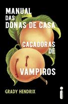 Livro - Manual das donas de casa caçadoras de vampiros