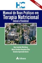 Livro - Manual de Boas Práticas em Terapia Nutricional, Enteral e Parenteral Livro - Manual de Boas Práticas em Terapia Nutricional, Enteral e Parenteral