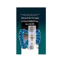 Livro Manual De Cirurgia Colorretal Da Ascrs - Di Livros