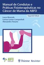 Livro - Manual de Condutas e Práticas Fisioterapêuticas no Câncer de Mama da ABFO Livro - Manual de Condutas e Práticas Fisioterapêuticas no Câncer de Mama da ABFO