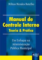 Livro - Manual de Controle Interno - Teoria & Prática - Um Enfoque na Administração Pública Municipal