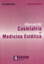 Livro - MANUAL DE COSMIATRIA E MEDICINA ESTÉTICA Livro - MANUAL DE COSMIATRIA E MEDICINA ESTÉTICA
