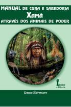 Livro - Manual de cura e sabedoria Xamã: Através dos animais de poder