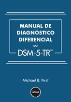 Livro - Manual de Diagnóstico Diferencial do DSM-5-TR Livro - Manual de Diagnóstico Diferencial do DSM-5-TR