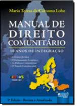 Livro - Manual de Direito Comunitário - 50 Anos de Integração Livro - Manual de Direito Comunitário - 50 Anos de Integração