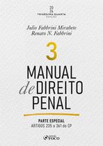Livro - Manual de Direito Penal - Parte Especial - Arts. 235 a 361 do CP - 34ª Ed - 2024 - Volume 3 Livro - Manual de Direito Penal - Parte Especial - Arts. 235 a 361 do CP - 34ª Ed - 2024 - Volume 3