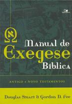 Livro: Manual de Exegese Bíblica - Antigo e Novo Testamentos Gordon D. Fee e Douglas Stuart - VIDA NOVA