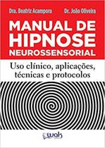 Livro Manual De Hipnose Neurossensorial - Wak Editora Livro Manual De Hipnose Neurossensorial - Wak Editora