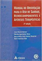 Livro - Manual de orientação para o uso de sangue, hemocomponentes e aféreses terapêuticas