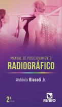 Livro - Manual de Posicionamento Radiográfico - Biasoli - Rúbio