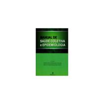 Livro Manual de Saúde Coletiva e Epidemiologia - Manso/ Alves - Martinari