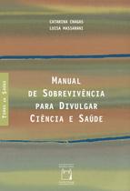 Livro - Manual de sobrevivência para divulgar ciência e saúde