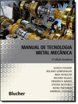 Livro - Manual De Tecnologia Metal Mecanica - 2ª Ed